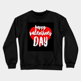 Happy valentines Day Crewneck Sweatshirt